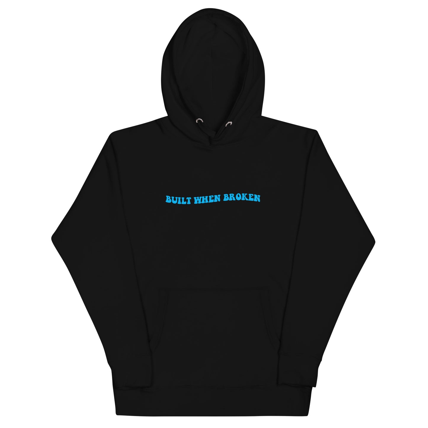 Built When We Feel Most Broken Hoodie