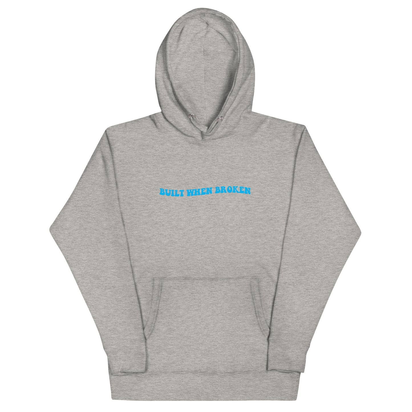 Built When We Feel Most Broken Hoodie