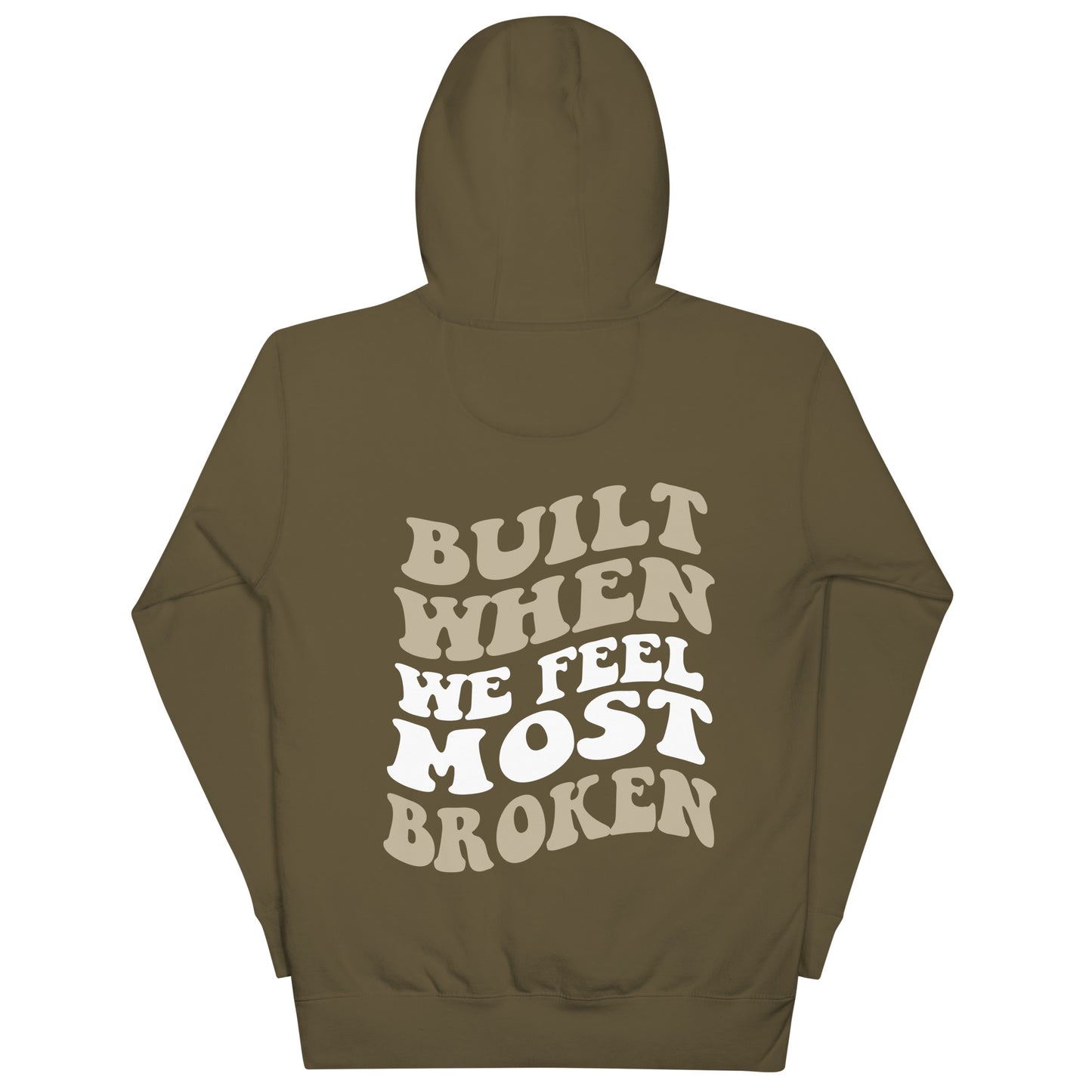 Built When We Feel Most Broken Hoodie
