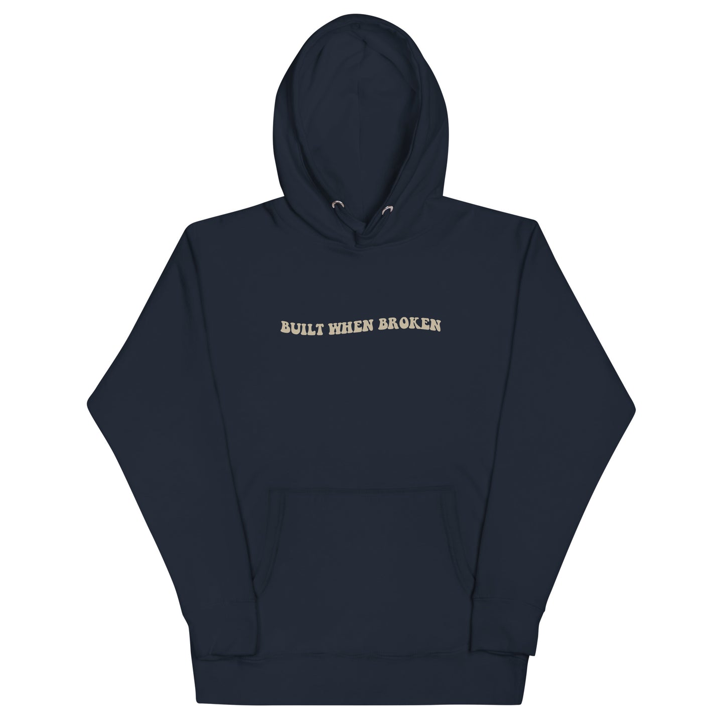 Built When We Feel Most Broken Hoodie