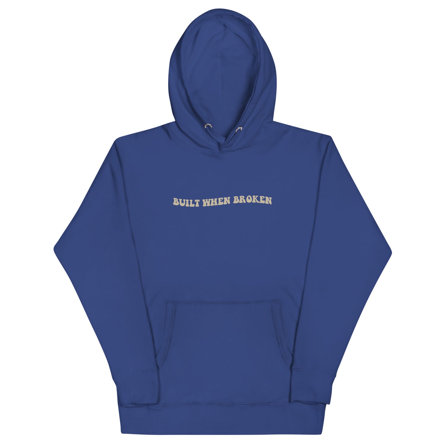 Built When We Feel Most Broken Hoodie